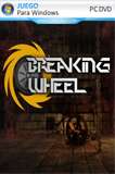 Breaking Wheel PC Full Español
