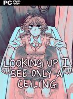 Looking Up I See Only A Ceiling (2023) PC Full Español